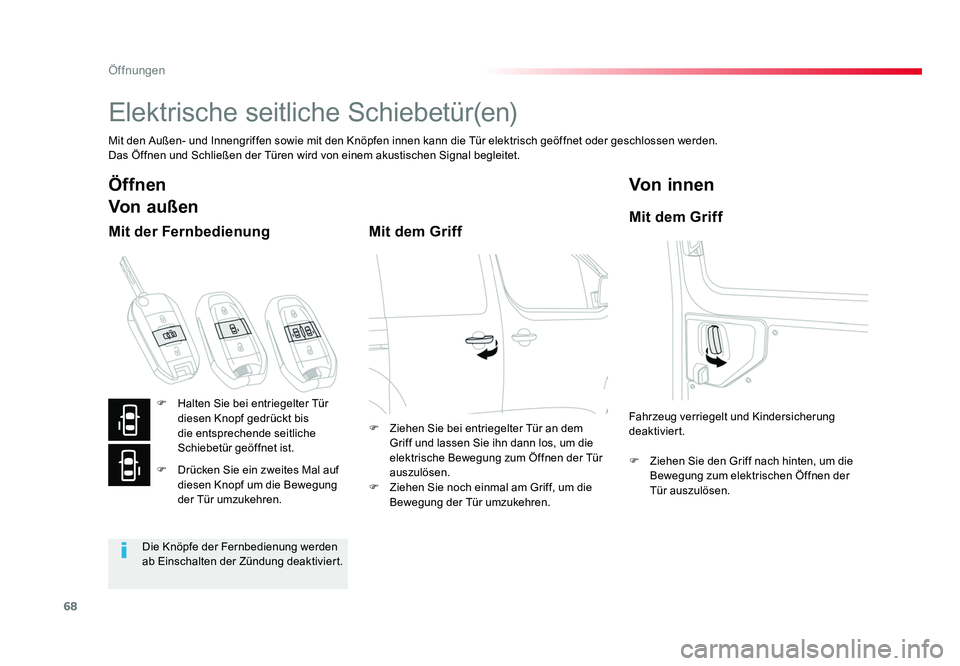 TOYOTA PROACE VERSO 2018 Betriebsanleitungen (in German) 68
Öffnungen
Proace_Verso_de_Chap02_ouvertures_ed01-2016
Elektrische seitliche Schiebetür(en)
Mit den Außen- und Innengriffen sowie mit den Knöpfen innen kann die Tür elektrisch geöffnet oder ge TOYOTA PROACE VERSO 2018 Betriebsanleitungen (in German) 68
Öffnungen
Proace_Verso_de_Chap02_ouvertures_ed01-2016
Elektrische seitliche Schiebetür(en)
Mit den Außen- und Innengriffen sowie mit den Knöpfen innen kann die Tür elektrisch geöffnet oder ge