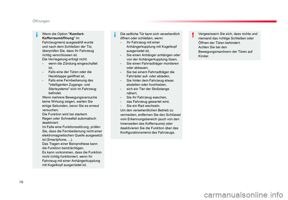 TOYOTA PROACE VERSO 2018 Betriebsanleitungen (in German) 78
Öffnungen
Proace_Verso_de_Chap02_ouvertures_ed01-2016
Vergewissern Sie sich, dass nichts und
niemand das richtige Schließen oder
Öffnen der Türen behindert.
Achten Sie bei den
Bewegungsmanö TOYOTA PROACE VERSO 2018 Betriebsanleitungen (in German) 78
Öffnungen
Proace_Verso_de_Chap02_ouvertures_ed01-2016
Vergewissern Sie sich, dass nichts und
niemand das richtige Schließen oder
Öffnen der Türen behindert.
Achten Sie bei den
Bewegungsmanö