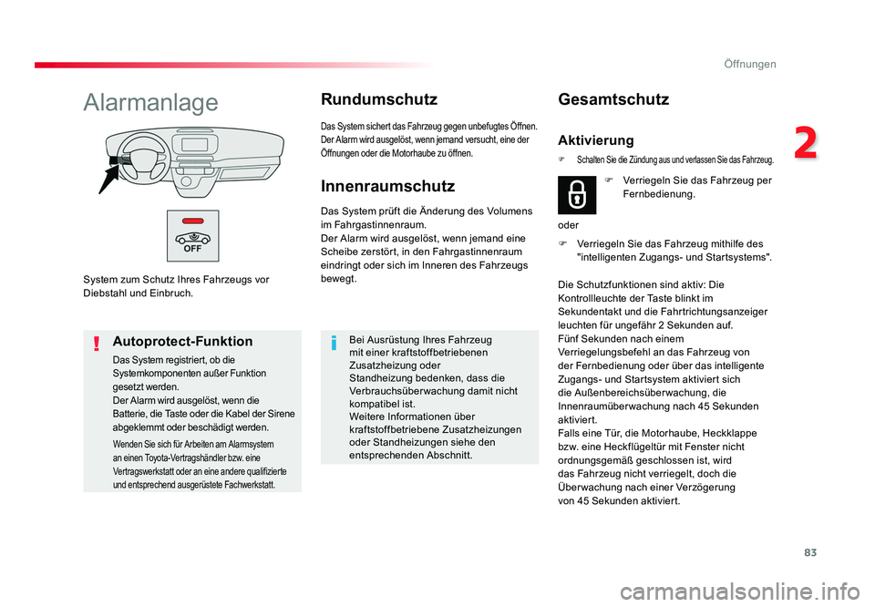 TOYOTA PROACE VERSO 2018 Betriebsanleitungen (in German) 83
2
Öffnungen
Proace_Verso_de_Chap02_ouvertures_ed01-2016
System zum Schutz Ihres Fahrzeugs vor
Diebstahl und Einbruch.
AlarmanlageRundumschutz
Das System sichert das Fahrzeug gegen unbefugtes Öff TOYOTA PROACE VERSO 2018 Betriebsanleitungen (in German) 83
2
Öffnungen
Proace_Verso_de_Chap02_ouvertures_ed01-2016
System zum Schutz Ihres Fahrzeugs vor
Diebstahl und Einbruch.
AlarmanlageRundumschutz
Das System sichert das Fahrzeug gegen unbefugtes Öff