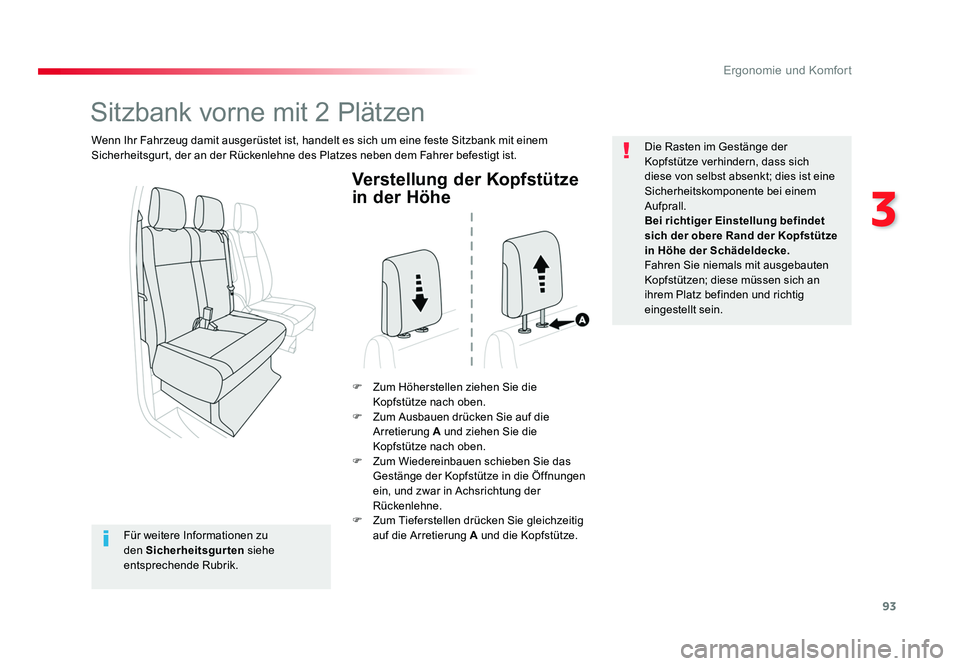 TOYOTA PROACE VERSO 2018 Betriebsanleitungen (in German) 93
3
Ergonomie und Komfort
Proace_Verso_de_Chap03_ergonomie-et-confort_ed01-2016
Verstellung der Kopfstütze
in der Höhe
F Zum Höherstellen ziehen Sie die
Kopfstütze nach oben.
F Zum Ausbauen dr TOYOTA PROACE VERSO 2018 Betriebsanleitungen (in German) 93
3
Ergonomie und Komfort
Proace_Verso_de_Chap03_ergonomie-et-confort_ed01-2016
Verstellung der Kopfstütze
in der Höhe
F Zum Höherstellen ziehen Sie die
Kopfstütze nach oben.
F Zum Ausbauen dr