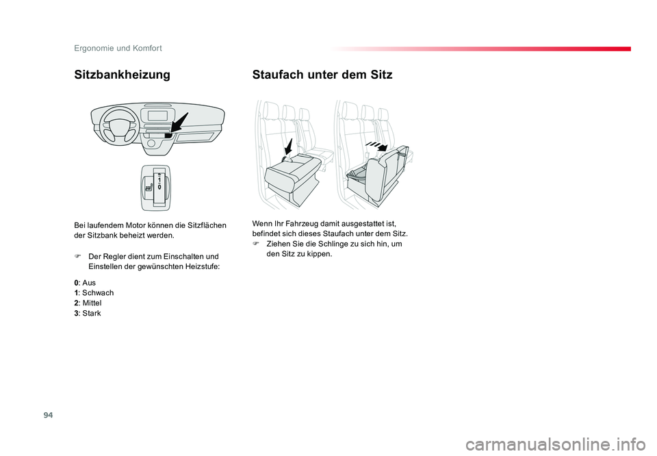 TOYOTA PROACE VERSO 2018 Betriebsanleitungen (in German) 94
Ergonomie und Komfort
Proace_Verso_de_Chap03_ergonomie-et-confort_ed01-2016
Sitzbankheizung
0: Aus
1 : Schwach
2 : Mittel
3 : Stark
F Der Regler dient zum Einschalten und
Einstellen der gewünsch TOYOTA PROACE VERSO 2018 Betriebsanleitungen (in German) 94
Ergonomie und Komfort
Proace_Verso_de_Chap03_ergonomie-et-confort_ed01-2016
Sitzbankheizung
0: Aus
1 : Schwach
2 : Mittel
3 : Stark
F Der Regler dient zum Einschalten und
Einstellen der gewünsch