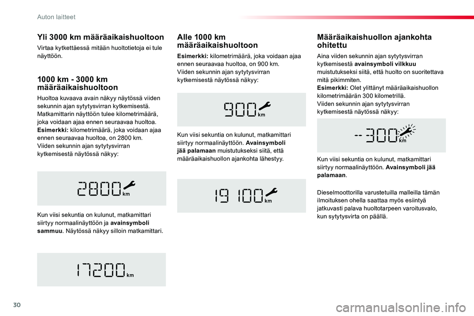 TOYOTA PROACE VERSO 2018 Omistajan Käsikirja (in Finnish) 30
1000 km - 3000 km määräaikaishuoltoon
Huoltoa kuvaava avain näkyy näytössä viiden sekunnin ajan sytytysvirran kytkemisestä. Matkamittarin näyttöön tulee kilometrimäärä, joka voidaan a TOYOTA PROACE VERSO 2018 Omistajan Käsikirja (in Finnish) 30
1000 km - 3000 km määräaikaishuoltoon
Huoltoa kuvaava avain näkyy näytössä viiden sekunnin ajan sytytysvirran kytkemisestä. Matkamittarin näyttöön tulee kilometrimäärä, joka voidaan a