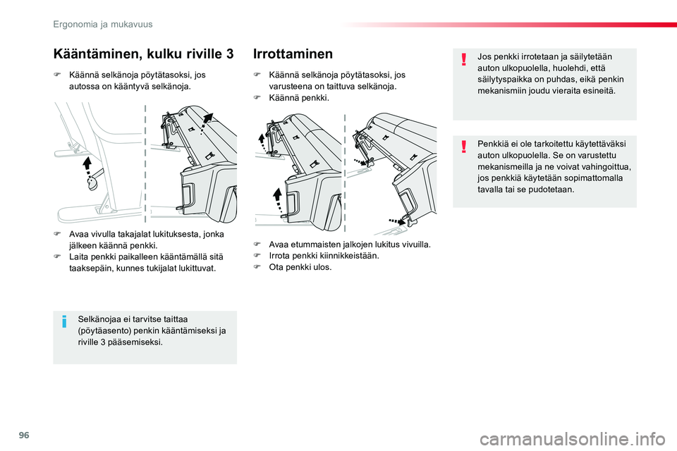 TOYOTA PROACE VERSO 2018 Omistajan Käsikirja (in Finnish) 96
ProaceVerso_fi_Chap03_ergonomie-et-confort_ed01-2016
F Käännä selkänoja pöytätasoksi, jos autossa on kääntyvä selkänoja.
Kääntäminen, kulku riville 3Irrottaminen
F Käännä selkänoja TOYOTA PROACE VERSO 2018 Omistajan Käsikirja (in Finnish) 96
ProaceVerso_fi_Chap03_ergonomie-et-confort_ed01-2016
F Käännä selkänoja pöytätasoksi, jos autossa on kääntyvä selkänoja.
Kääntäminen, kulku riville 3Irrottaminen
F Käännä selkänoja
