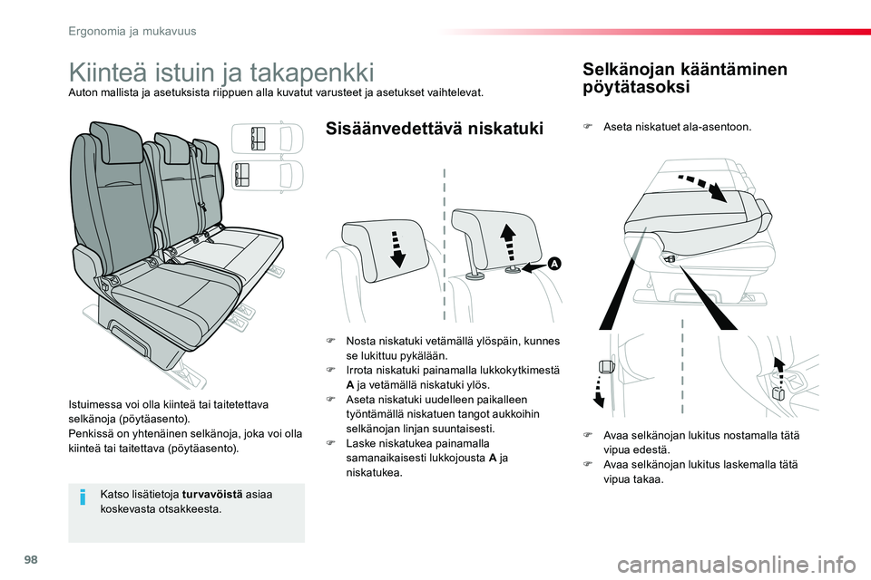 TOYOTA PROACE VERSO 2018 Omistajan Käsikirja (in Finnish) 98
ProaceVerso_fi_Chap03_ergonomie-et-confort_ed01-2016
Selkänojan kääntäminen
pöytätasoksi
F Aseta niskatuet ala-asentoon.
F Nosta niskatuki vetämällä ylöspäin, kunnes se lukittuu pykälà TOYOTA PROACE VERSO 2018 Omistajan Käsikirja (in Finnish) 98
ProaceVerso_fi_Chap03_ergonomie-et-confort_ed01-2016
Selkänojan kääntäminen
pöytätasoksi
F Aseta niskatuet ala-asentoon.
F Nosta niskatuki vetämällä ylöspäin, kunnes se lukittuu pykälÃ