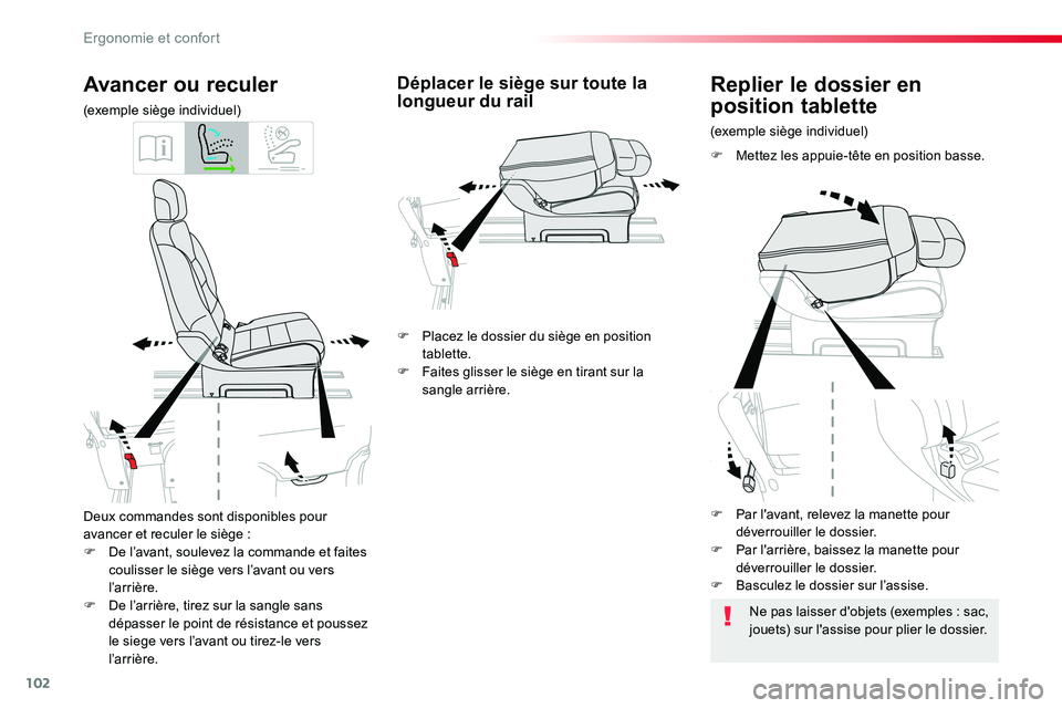 TOYOTA PROACE VERSO 2018  Notices Demploi (in French) 102
Deux commandes sont disponibles pour avancer et reculer le siège :F De l’avant, soulevez la commande et faites coulisser le siège vers l’avant ou vers l ’ar r i ère.F De l’arrière, tir