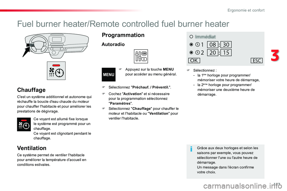 TOYOTA PROACE VERSO 2018 Notices Demploi (in French) 137
Chauffage
C'est un système additionnel et autonome qui réchauffe la boucle d'eau chaude du moteur pour chauffer l'habitacle et pour améliorer les prestations de dégivrage.
Ce voyan TOYOTA PROACE VERSO 2018 Notices Demploi (in French) 137
Chauffage
C'est un système additionnel et autonome qui réchauffe la boucle d'eau chaude du moteur pour chauffer l'habitacle et pour améliorer les prestations de dégivrage.
Ce voyan
