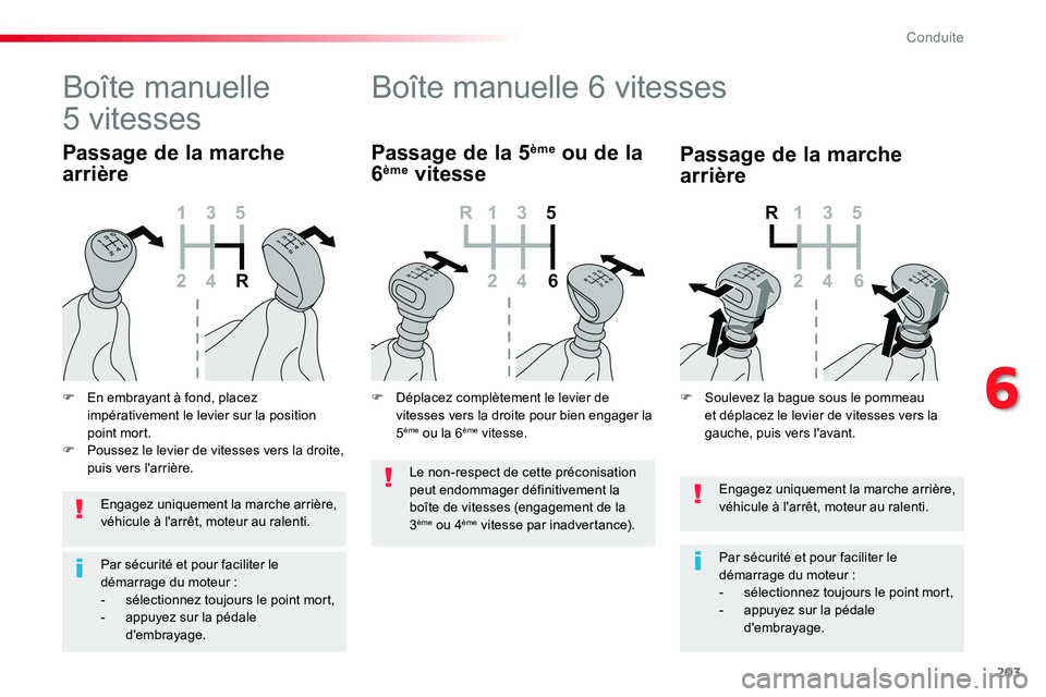TOYOTA PROACE VERSO 2018 Notices Demploi (in French) 203
Engagez uniquement la marche arrière, véhicule à l'arrêt, moteur au ralenti.
Par sécurité et pour faciliter le démarrage du moteur :- sélectionnez toujours le point mort,- appuyez sur TOYOTA PROACE VERSO 2018 Notices Demploi (in French) 203
Engagez uniquement la marche arrière, véhicule à l'arrêt, moteur au ralenti.
Par sécurité et pour faciliter le démarrage du moteur :- sélectionnez toujours le point mort,- appuyez sur
