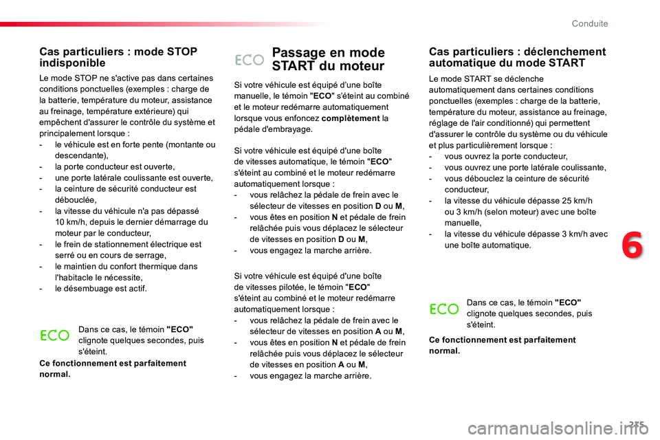 TOYOTA PROACE VERSO 2018 Notices Demploi (in French) 215
Passage en mode
START du moteur
Le mode START se déclenche automatiquement dans certaines conditions ponctuelles (exemples : charge de la batterie, température du moteur, assistance au freinage TOYOTA PROACE VERSO 2018 Notices Demploi (in French) 215
Passage en mode
START du moteur
Le mode START se déclenche automatiquement dans certaines conditions ponctuelles (exemples : charge de la batterie, température du moteur, assistance au freinage