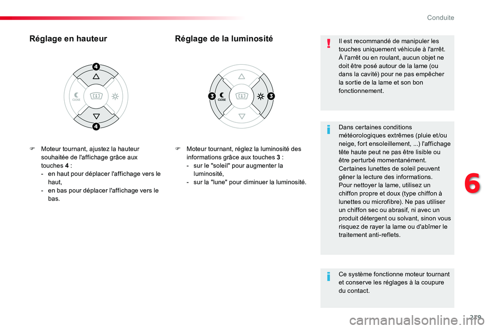 TOYOTA PROACE VERSO 2018 Notices Demploi (in French) 219
F Moteur tournant, réglez la luminosité des informations grâce aux touches 3 :- sur le "soleil" pour augmenter la luminosité,- sur la "lune" pour diminuer la luminosité.
Rég TOYOTA PROACE VERSO 2018 Notices Demploi (in French) 219
F Moteur tournant, réglez la luminosité des informations grâce aux touches 3 :- sur le "soleil" pour augmenter la luminosité,- sur la "lune" pour diminuer la luminosité.
Rég