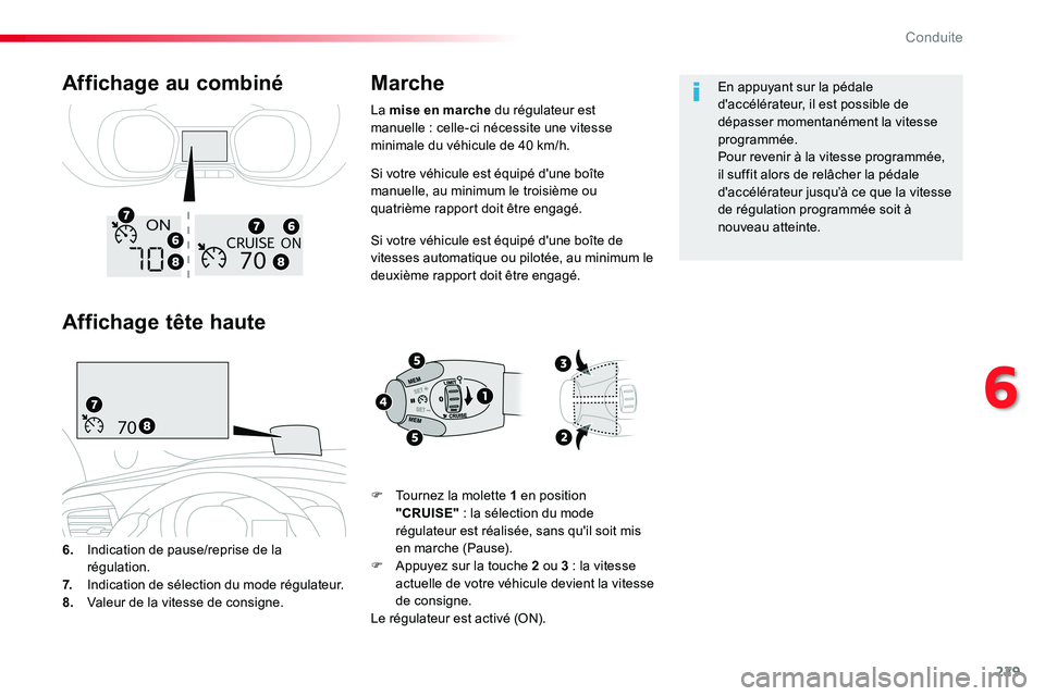 TOYOTA PROACE VERSO 2018 Notices Demploi (in French) 229
Si votre véhicule est équipé d'une boîte manuelle, au minimum le troisième ou quatrième rapport doit être engagé.
Si votre véhicule est équipé d'une boîte de vitesses automatiq TOYOTA PROACE VERSO 2018 Notices Demploi (in French) 229
Si votre véhicule est équipé d'une boîte manuelle, au minimum le troisième ou quatrième rapport doit être engagé.
Si votre véhicule est équipé d'une boîte de vitesses automatiq