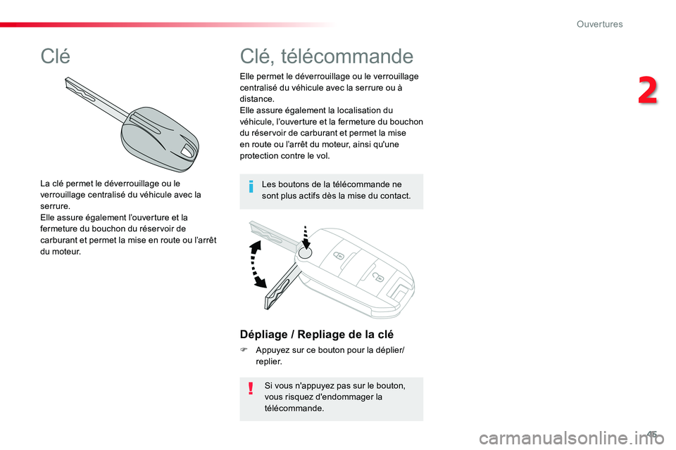 TOYOTA PROACE VERSO 2018 Notices Demploi (in French) 45
Dépliage / Repliage de la clé
F Appuyez sur ce bouton pour la déplier/replier.
Si vous n'appuyez pas sur le bouton, vous risquez d'endommager la télécommande.
Elle permet le déverroui TOYOTA PROACE VERSO 2018 Notices Demploi (in French) 45
Dépliage / Repliage de la clé
F Appuyez sur ce bouton pour la déplier/replier.
Si vous n'appuyez pas sur le bouton, vous risquez d'endommager la télécommande.
Elle permet le déverroui