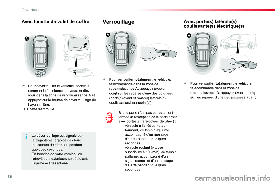 TOYOTA PROACE VERSO 2018  Notices Demploi (in French) 56
Avec lunette de volet de coffre
F Pour déverrouiller le véhicule, portez la commande à distance sur vous, mettez-vous dans la zone de reconnaissance A et appuyez sur le bouton de déverrouillage