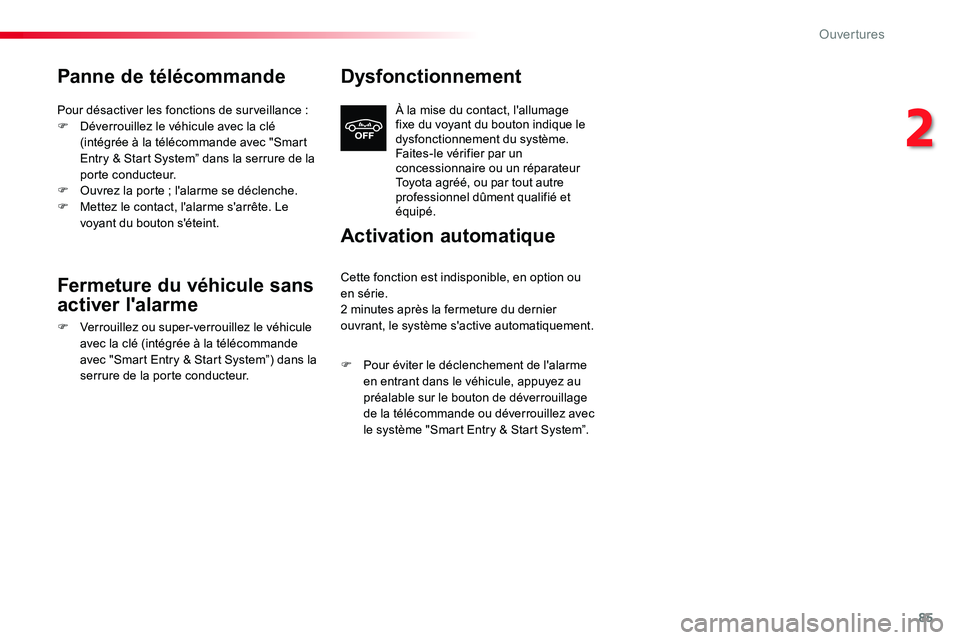 TOYOTA PROACE VERSO 2018 Notices Demploi (in French) 85
Panne de télécommande
Pour désactiver les fonctions de surveillance :F Déverrouillez le véhicule avec la clé (intégrée à la télécommande avec "Smart Entry & Start System” dans la s TOYOTA PROACE VERSO 2018 Notices Demploi (in French) 85
Panne de télécommande
Pour désactiver les fonctions de surveillance :F Déverrouillez le véhicule avec la clé (intégrée à la télécommande avec "Smart Entry & Start System” dans la s
