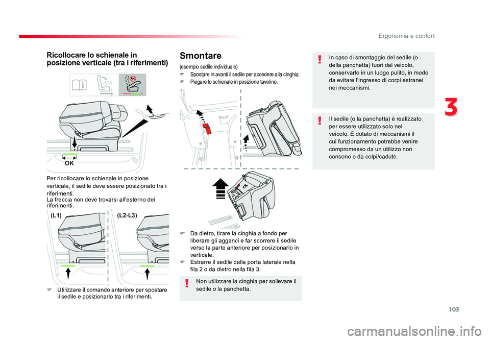 TOYOTA PROACE VERSO 2018 Manuale duso (in Italian) 103
3
Ergonomia e confort
Spacetourer-VP_it_Chap03_ergonomie-et-confort_ed01-2016
Smontare
(esempio sedile individuale)
F Spostare in avanti il sedile per accedere alla cinghia.
F Piegare lo schien TOYOTA PROACE VERSO 2018 Manuale duso (in Italian) 103
3
Ergonomia e confort
Spacetourer-VP_it_Chap03_ergonomie-et-confort_ed01-2016
Smontare
(esempio sedile individuale)
F Spostare in avanti il sedile per accedere alla cinghia.
F Piegare lo schien