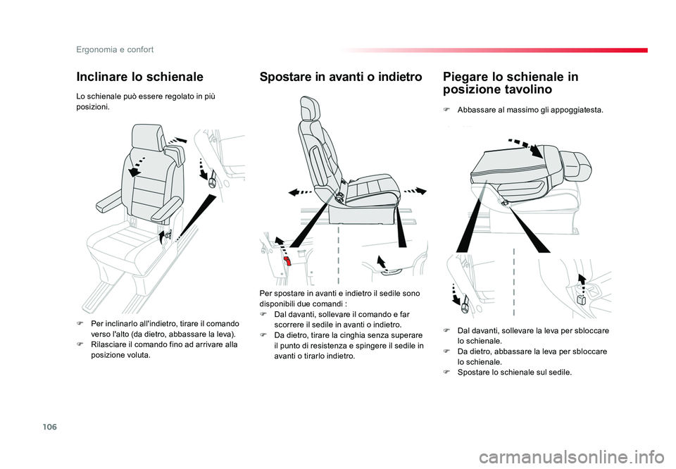 TOYOTA PROACE VERSO 2018 Manuale duso (in Italian) 106
Ergonomia e confort
Spacetourer-VP_it_Chap03_ergonomie-et-confort_ed01-2016
Piegare lo schienale in
posizione tavolino
F Abbassare al massimo gli appoggiatesta.
Spostare in avanti o indietro
Per TOYOTA PROACE VERSO 2018 Manuale duso (in Italian) 106
Ergonomia e confort
Spacetourer-VP_it_Chap03_ergonomie-et-confort_ed01-2016
Piegare lo schienale in
posizione tavolino
F Abbassare al massimo gli appoggiatesta.
Spostare in avanti o indietro
Per