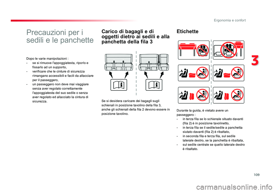 TOYOTA PROACE VERSO 2018 Manuale duso (in Italian) 109
3
Ergonomia e confort
Spacetourer-VP_it_Chap03_ergonomie-et-confort_ed01-2016
Precauzioni per i
sedili e le panchette
Dopo le varie manipolazioni :
- se si rimuove l'appoggiatesta, riporlo e TOYOTA PROACE VERSO 2018 Manuale duso (in Italian) 109
3
Ergonomia e confort
Spacetourer-VP_it_Chap03_ergonomie-et-confort_ed01-2016
Precauzioni per i
sedili e le panchette
Dopo le varie manipolazioni :
- se si rimuove l'appoggiatesta, riporlo e