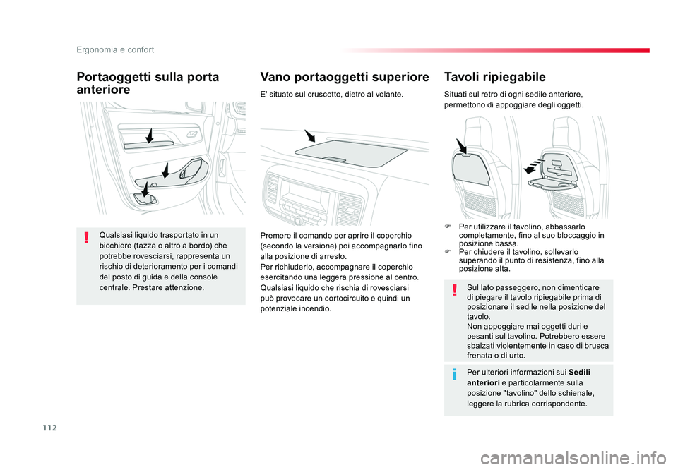 TOYOTA PROACE VERSO 2018 Manuale duso (in Italian) 112
Ergonomia e confort
Spacetourer-VP_it_Chap03_ergonomie-et-confort_ed01-2016
Tavoli ripiegabile
Situati sul retro di ogni sedile anteriore,
permettono di appoggiare degli oggetti.Sul lato passegge TOYOTA PROACE VERSO 2018 Manuale duso (in Italian) 112
Ergonomia e confort
Spacetourer-VP_it_Chap03_ergonomie-et-confort_ed01-2016
Tavoli ripiegabile
Situati sul retro di ogni sedile anteriore,
permettono di appoggiare degli oggetti.Sul lato passegge