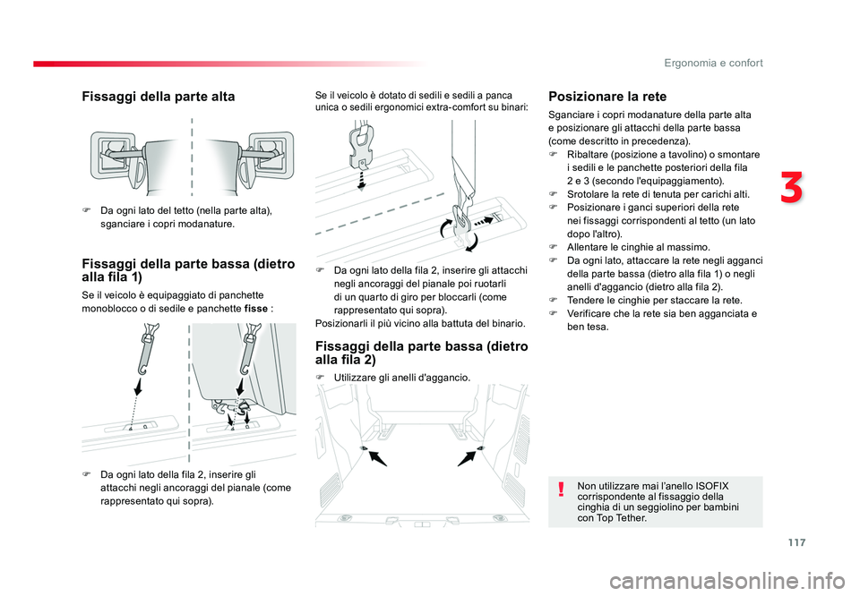 TOYOTA PROACE VERSO 2018 Manuale duso (in Italian) 117
3
Ergonomia e confort
Spacetourer-VP_it_Chap03_ergonomie-et-confort_ed01-2016
Fissaggi della parte alta
Fissaggi della parte bassa (dietro
alla fila 1)
Se il veicolo è equipaggiato di panchette TOYOTA PROACE VERSO 2018 Manuale duso (in Italian) 117
3
Ergonomia e confort
Spacetourer-VP_it_Chap03_ergonomie-et-confort_ed01-2016
Fissaggi della parte alta
Fissaggi della parte bassa (dietro
alla fila 1)
Se il veicolo è equipaggiato di panchette
