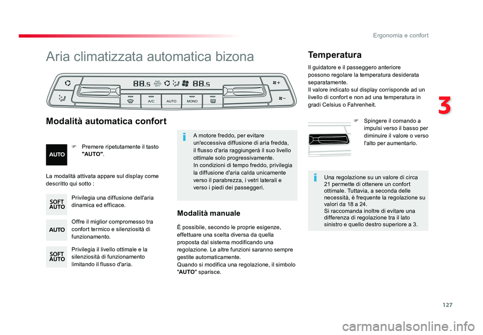 TOYOTA PROACE VERSO 2018  Manuale duso (in Italian) 127
3
Ergonomia e confort
Spacetourer-VP_it_Chap03_ergonomie-et-confort_ed01-2016
Una regolazione su un valore di circa 
21 permette di ottenere un confort 
ottimale. Tuttavia, a seconda delle 
necess