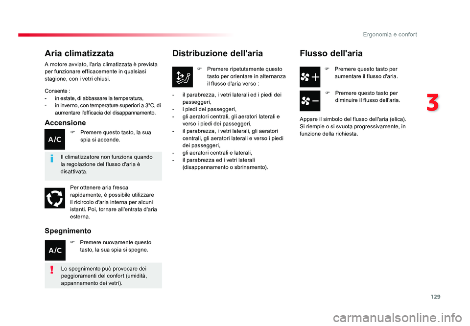 TOYOTA PROACE VERSO 2018  Manuale duso (in Italian) 129
3
Ergonomia e confort
Spacetourer-VP_it_Chap03_ergonomie-et-confort_ed01-2016
F  Premere questo tasto per aumentare il flusso d'aria.
Distribuzione dell'aria
F  Premere ripetutamente quest