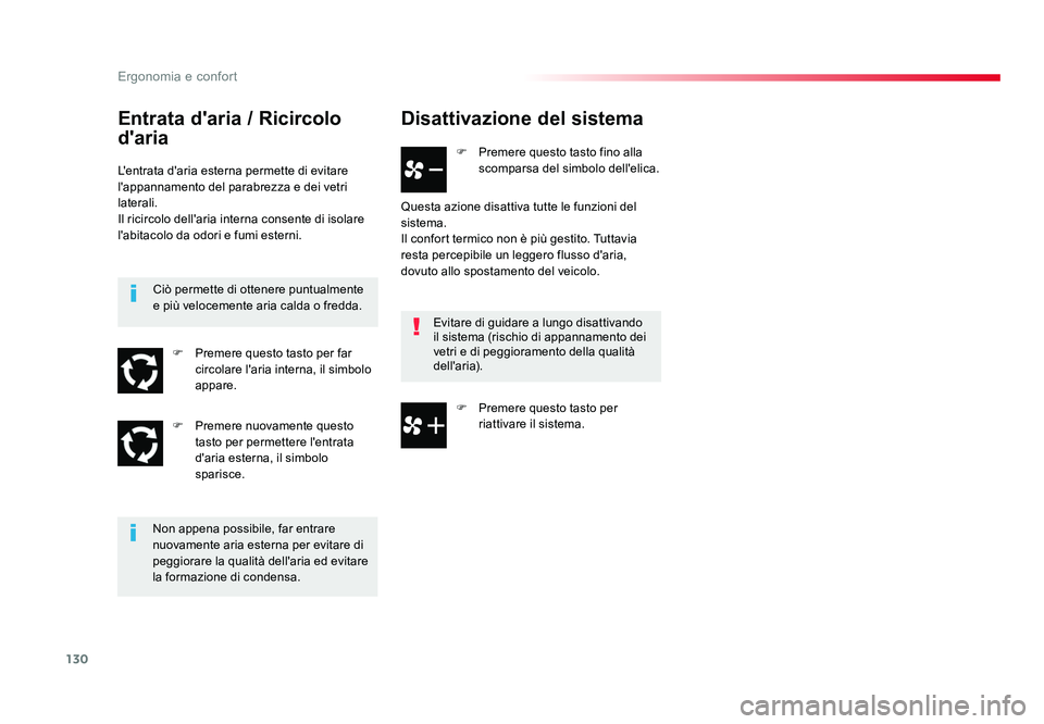 TOYOTA PROACE VERSO 2018  Manuale duso (in Italian) 130
Ergonomia e confort
Spacetourer-VP_it_Chap03_ergonomie-et-confort_ed01-2016
Disattivazione del sistema
F  Premere questo tasto fino alla scomparsa del simbolo dell'elica.
Questa azione disatti