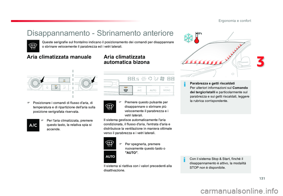 TOYOTA PROACE VERSO 2018 Manuale duso (in Italian) 131
3
Ergonomia e confort
Spacetourer-VP_it_Chap03_ergonomie-et-confort_ed01-2016
Disappannamento - Sbrinamento anteriore
Queste serigrafie sul frontalino indicano il posizionamento dei comandi per di TOYOTA PROACE VERSO 2018 Manuale duso (in Italian) 131
3
Ergonomia e confort
Spacetourer-VP_it_Chap03_ergonomie-et-confort_ed01-2016
Disappannamento - Sbrinamento anteriore
Queste serigrafie sul frontalino indicano il posizionamento dei comandi per di