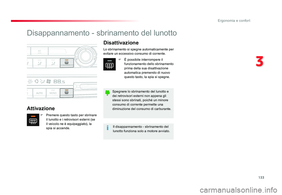 TOYOTA PROACE VERSO 2018 Manuale duso (in Italian) 133
3
Ergonomia e confort
Spacetourer-VP_it_Chap03_ergonomie-et-confort_ed01-2016
Disappannamento - sbrinamento del lunotto
AttivazioneDisattivazione
F Premere questo tasto per sbrinare
il lunotto e TOYOTA PROACE VERSO 2018 Manuale duso (in Italian) 133
3
Ergonomia e confort
Spacetourer-VP_it_Chap03_ergonomie-et-confort_ed01-2016
Disappannamento - sbrinamento del lunotto
AttivazioneDisattivazione
F Premere questo tasto per sbrinare
il lunotto e