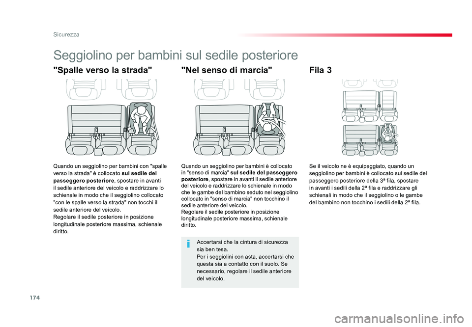 TOYOTA PROACE VERSO 2018  Manuale duso (in Italian) 174
Sicurezza
Spacetourer-VP_it_Chap05_securite_ed01-2016
Seggiolino per bambini sul sedile posteriore
"Spalle verso la strada"
Quando un seggiolino per bambini con "spalle 
verso la strad