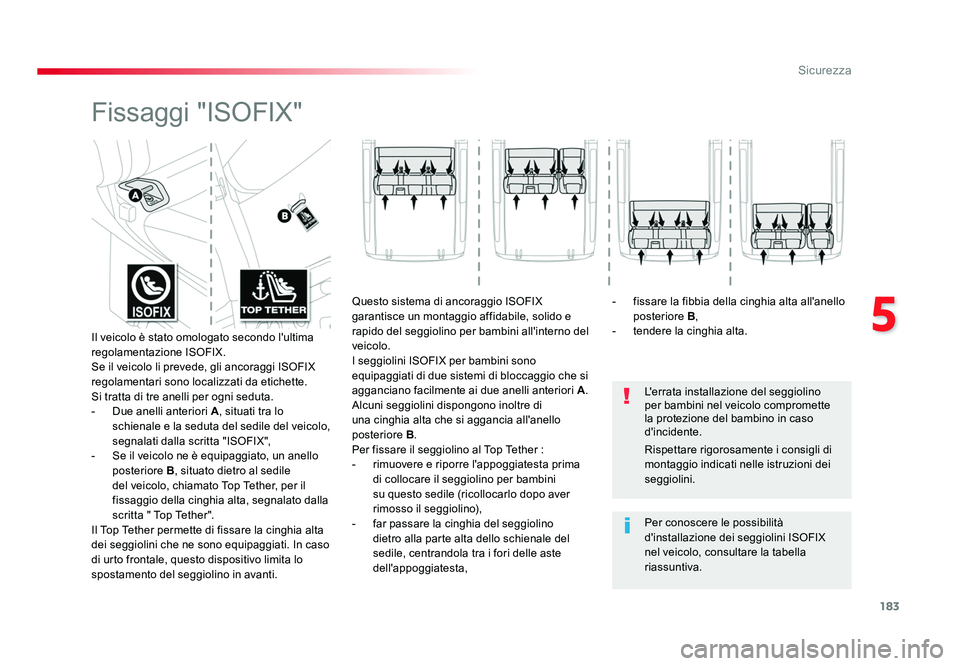 TOYOTA PROACE VERSO 2018 Manuale duso (in Italian) 183
5
Sicurezza
Spacetourer-VP_it_Chap05_securite_ed01-2016
Fissaggi "ISOFIX"
L'errata installazione del seggiolino
per bambini nel veicolo compromette
la protezione del bambino in caso TOYOTA PROACE VERSO 2018 Manuale duso (in Italian) 183
5
Sicurezza
Spacetourer-VP_it_Chap05_securite_ed01-2016
Fissaggi "ISOFIX"
L'errata installazione del seggiolino
per bambini nel veicolo compromette
la protezione del bambino in caso