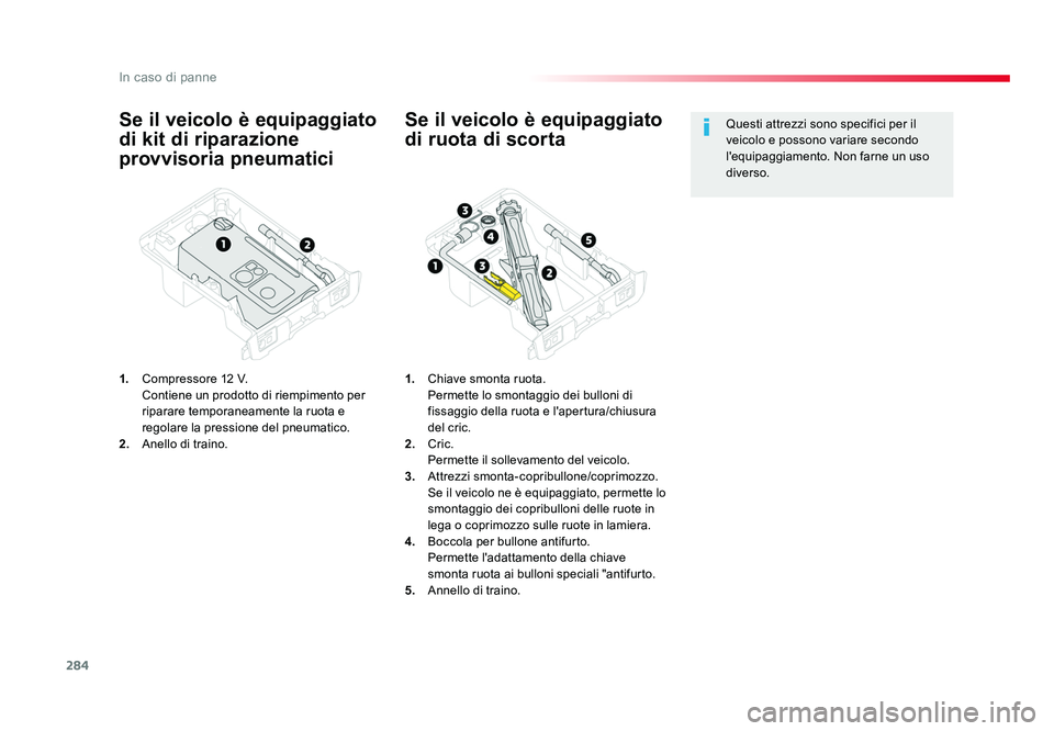 TOYOTA PROACE VERSO 2018 Manuale duso (in Italian) 284
In caso di panne
Spacetourer-VP_it_Chap08_En-cas-de-panne_ed01-2016
Se il veicolo è equipaggiato
di kit di riparazione
provvisoria pneumatici
1. Compressore 12 V.
Contiene un prodotto di ri TOYOTA PROACE VERSO 2018 Manuale duso (in Italian) 284
In caso di panne
Spacetourer-VP_it_Chap08_En-cas-de-panne_ed01-2016
Se il veicolo è equipaggiato
di kit di riparazione
provvisoria pneumatici
1. Compressore 12 V.
Contiene un prodotto di ri