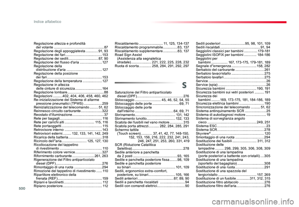 TOYOTA PROACE VERSO 2018 Manuale duso (in Italian) 500
Indice alfabetico
Spacetourer-VP_it_Chap11_index-alpha_ed01-2016
Regolazione altezza e profondità del volante .................................................... 87
Regolazione degli appoggiat TOYOTA PROACE VERSO 2018 Manuale duso (in Italian) 500
Indice alfabetico
Spacetourer-VP_it_Chap11_index-alpha_ed01-2016
Regolazione altezza e profondità del volante .................................................... 87
Regolazione degli appoggiat