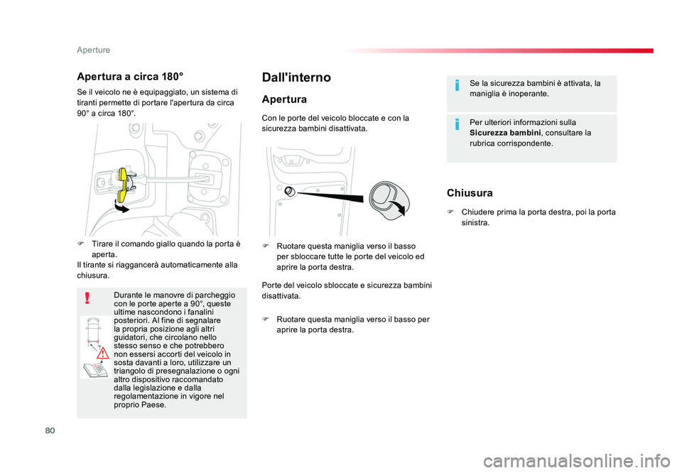 TOYOTA PROACE VERSO 2018 Manuale duso (in Italian) 80
Aperture
Spacetourer-VP_it_Chap02_ouvertures_ed01-2016
Se la sicurezza bambini è attivata, la
maniglia è inoperante.
Per ulteriori informazioni sulla
Sicurezza bambini, consultare la
rubrica c TOYOTA PROACE VERSO 2018 Manuale duso (in Italian) 80
Aperture
Spacetourer-VP_it_Chap02_ouvertures_ed01-2016
Se la sicurezza bambini è attivata, la
maniglia è inoperante.
Per ulteriori informazioni sulla
Sicurezza bambini, consultare la
rubrica c