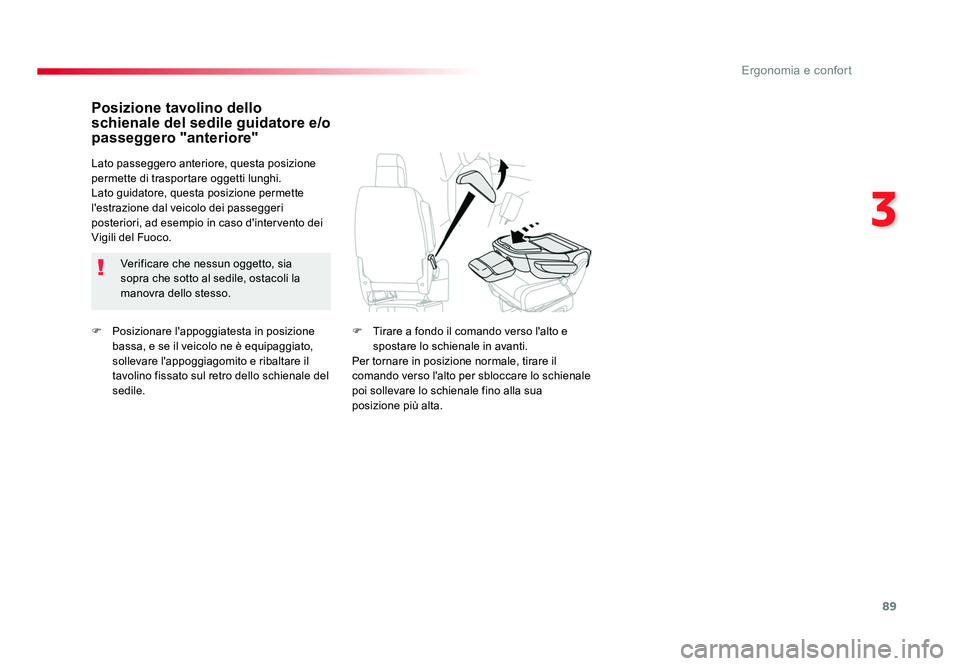 TOYOTA PROACE VERSO 2018 Manuale duso (in Italian) 89
3
Ergonomia e confort
Spacetourer-VP_it_Chap03_ergonomie-et-confort_ed01-2016
F Posizionare l'appoggiatesta in posizione
bassa, e se il veicolo ne è equipaggiato,
sollevare l'appoggiagom TOYOTA PROACE VERSO 2018 Manuale duso (in Italian) 89
3
Ergonomia e confort
Spacetourer-VP_it_Chap03_ergonomie-et-confort_ed01-2016
F Posizionare l'appoggiatesta in posizione
bassa, e se il veicolo ne è equipaggiato,
sollevare l'appoggiagom