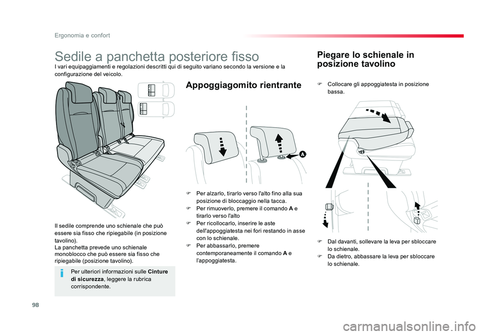 TOYOTA PROACE VERSO 2018  Manuale duso (in Italian) 98
Ergonomia e confort
Spacetourer-VP_it_Chap03_ergonomie-et-confort_ed01-2016
Piegare lo schienale in 
posizione tavolino
F  Collocare gli appoggiatesta in posizione bassa.
F  Per alzarlo, tirarlo ve