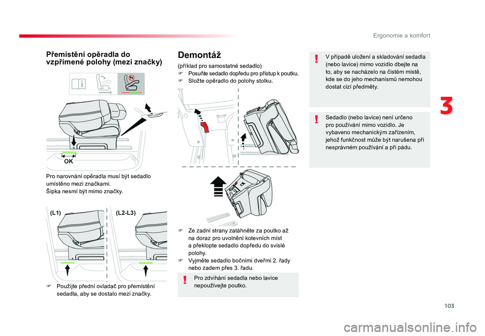TOYOTA PROACE VERSO 2018 Návod na použití (in Czech) 103
3
Ergonomie a komfort
Spacetourer-VP_cs_Chap03_ergonomie-et-confort_ed01-2016
Demontáž
(příklad pro samostatné sedadlo)
F Posuňte sedadlo dopředu pro přístup k poutku.F Složte opěradlo TOYOTA PROACE VERSO 2018 Návod na použití (in Czech) 103
3
Ergonomie a komfort
Spacetourer-VP_cs_Chap03_ergonomie-et-confort_ed01-2016
Demontáž
(příklad pro samostatné sedadlo)
F Posuňte sedadlo dopředu pro přístup k poutku.F Složte opěradlo