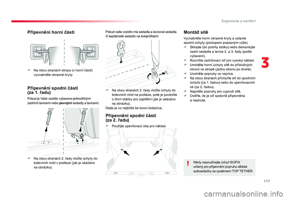 TOYOTA PROACE VERSO 2018 Návod na použití (in Czech) 117
3
Ergonomie a komfort
Spacetourer-VP_cs_Chap03_ergonomie-et-confort_ed01-2016
Připevnění horní části
Připevnění spodní části
(za 1. řadu)
Pokud je Vaše vozidlo vybaveno jednodílný TOYOTA PROACE VERSO 2018 Návod na použití (in Czech) 117
3
Ergonomie a komfort
Spacetourer-VP_cs_Chap03_ergonomie-et-confort_ed01-2016
Připevnění horní části
Připevnění spodní části
(za 1. řadu)
Pokud je Vaše vozidlo vybaveno jednodílný