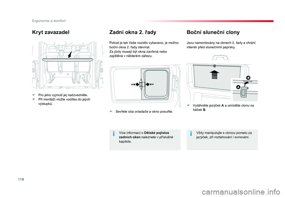TOYOTA PROACE VERSO 2018 Návod na použití (in Czech) 118
Ergonomie a komfort
Spacetourer-VP_cs_Chap03_ergonomie-et-confort_ed01-2016
Kryt zavazadel
F Pro jeho vyjmutí jej nadzvedněte.
F Při montáži vložte vodítka do jejich výstupků. Pokud je TOYOTA PROACE VERSO 2018 Návod na použití (in Czech) 118
Ergonomie a komfort
Spacetourer-VP_cs_Chap03_ergonomie-et-confort_ed01-2016
Kryt zavazadel
F Pro jeho vyjmutí jej nadzvedněte.
F Při montáži vložte vodítka do jejich výstupků. Pokud je
