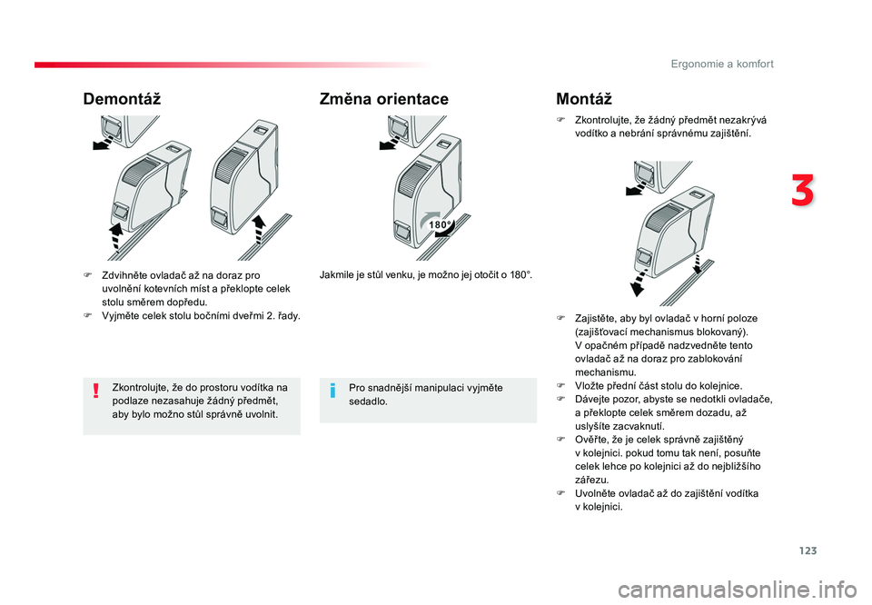 TOYOTA PROACE VERSO 2018 Návod na použití (in Czech) 123
3
Ergonomie a komfort
Spacetourer-VP_cs_Chap03_ergonomie-et-confort_ed01-2016
F Zdvihněte ovladač až na doraz pro uvolnění kotevních míst a překlopte celek
stolu směrem dopředu.
F Vyj TOYOTA PROACE VERSO 2018 Návod na použití (in Czech) 123
3
Ergonomie a komfort
Spacetourer-VP_cs_Chap03_ergonomie-et-confort_ed01-2016
F Zdvihněte ovladač až na doraz pro uvolnění kotevních míst a překlopte celek
stolu směrem dopředu.
F Vyj