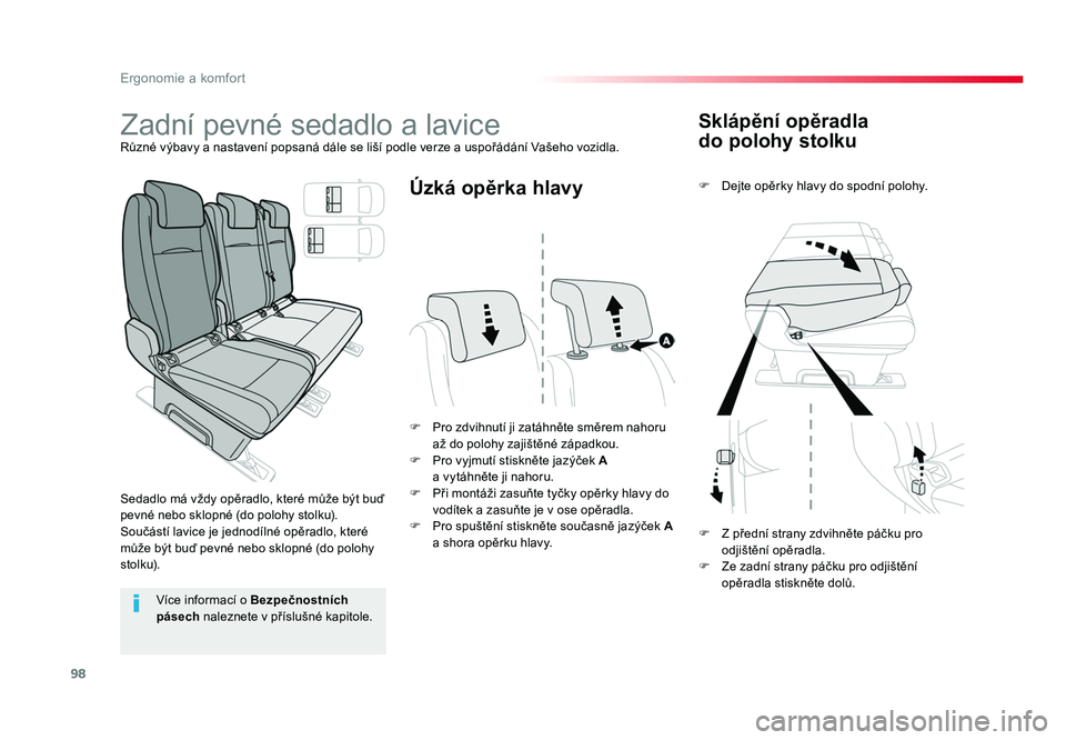 TOYOTA PROACE VERSO 2018 Návod na použití (in Czech) 98
Ergonomie a komfort
Spacetourer-VP_cs_Chap03_ergonomie-et-confort_ed01-2016
Sklápění opěradla
do polohy stolku
F Dejte opěrky hlavy do spodní polohy.
F Pro zdvihnutí ji zatáhněte směre TOYOTA PROACE VERSO 2018 Návod na použití (in Czech) 98
Ergonomie a komfort
Spacetourer-VP_cs_Chap03_ergonomie-et-confort_ed01-2016
Sklápění opěradla
do polohy stolku
F Dejte opěrky hlavy do spodní polohy.
F Pro zdvihnutí ji zatáhněte směre