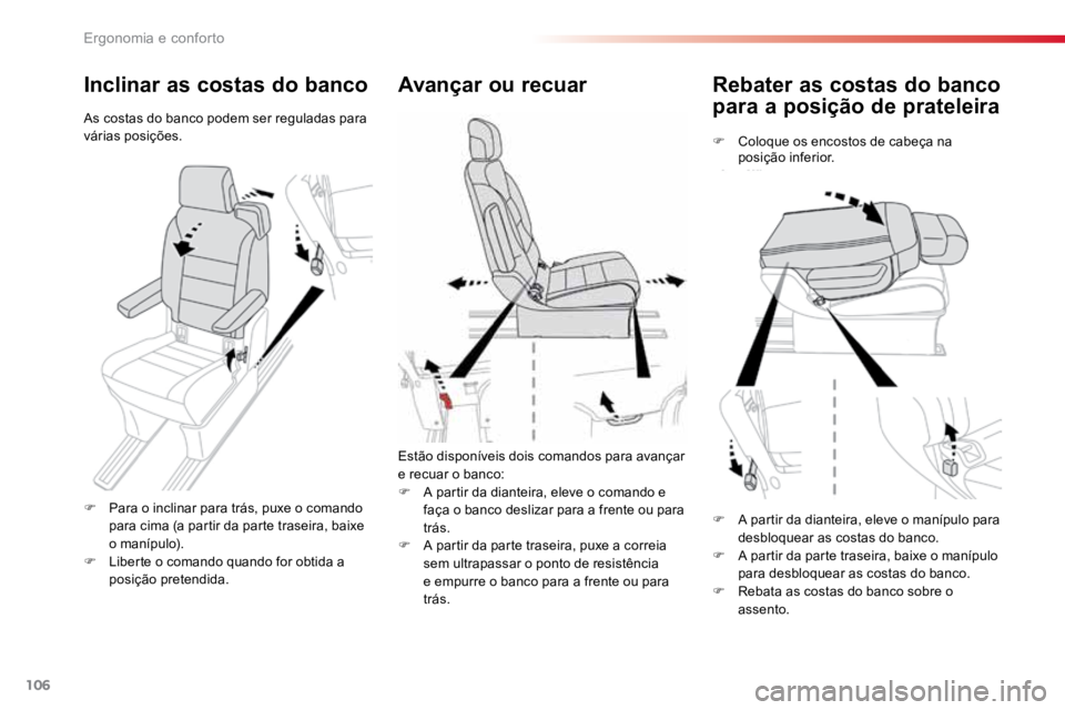 TOYOTA PROACE VERSO 2018 Manual de utilização (in Portuguese) 106
ProaceVerso_pt_Chap03_ergonomie-et-confort_ed01-2016
Rebater as costas do banco
para a posição de prateleira
F Coloque os encostos de cabeça na
posição inferior.
Avançar ou recuar
Estão d TOYOTA PROACE VERSO 2018 Manual de utilização (in Portuguese) 106
ProaceVerso_pt_Chap03_ergonomie-et-confort_ed01-2016
Rebater as costas do banco
para a posição de prateleira
F Coloque os encostos de cabeça na
posição inferior.
Avançar ou recuar
Estão d