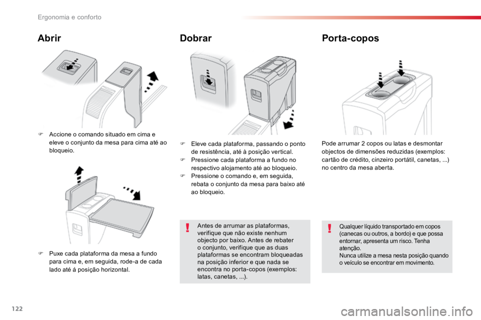 TOYOTA PROACE VERSO 2018 Manual de utilização (in Portuguese) 122
ProaceVerso_pt_Chap03_ergonomie-et-confort_ed01-2016
Abrir
F Puxe cada plataforma da mesa a fundo
para cima e, em seguida, rode-a de cada
lado até á posição horizontal. F
Eleve cada platafo TOYOTA PROACE VERSO 2018 Manual de utilização (in Portuguese) 122
ProaceVerso_pt_Chap03_ergonomie-et-confort_ed01-2016
Abrir
F Puxe cada plataforma da mesa a fundo
para cima e, em seguida, rode-a de cada
lado até á posição horizontal. F
Eleve cada platafo