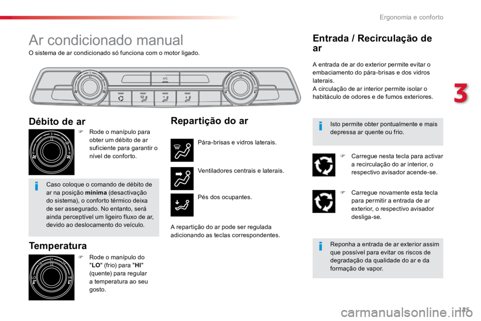 TOYOTA PROACE VERSO 2018 Manual de utilização (in Portuguese) 125
ProaceVerso_pt_Chap03_ergonomie-et-confort_ed01-2016
O sistema de ar condicionado só funciona com o motor ligado.
Ar condicionado manual
Temperatura
F Rode o manípulo do
"LO " (frio) pa TOYOTA PROACE VERSO 2018 Manual de utilização (in Portuguese) 125
ProaceVerso_pt_Chap03_ergonomie-et-confort_ed01-2016
O sistema de ar condicionado só funciona com o motor ligado.
Ar condicionado manual
Temperatura
F Rode o manípulo do
"LO " (frio) pa