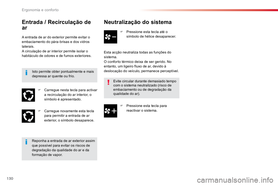 TOYOTA PROACE VERSO 2018 Manual de utilização (in Portuguese) 130
ProaceVerso_pt_Chap03_ergonomie-et-confort_ed01-2016
Neutralização do sistema
F Pressione esta tecla até o
símbolo de hélice desaparecer.
Esta acção neutraliza todas as funções do
siste TOYOTA PROACE VERSO 2018 Manual de utilização (in Portuguese) 130
ProaceVerso_pt_Chap03_ergonomie-et-confort_ed01-2016
Neutralização do sistema
F Pressione esta tecla até o
símbolo de hélice desaparecer.
Esta acção neutraliza todas as funções do
siste