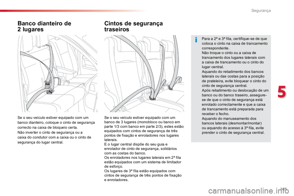 TOYOTA PROACE VERSO 2018 Manual de utilização (in Portuguese) 165
ProaceVerso_pt_Chap05_securite_ed01-2016
Banco dianteiro de
2 lugares
Se o seu veículo estiver equipado com um
banco de 3 lugares (monobloco ou banco em
parte 1/3 com banco em parte 2/3), este TOYOTA PROACE VERSO 2018 Manual de utilização (in Portuguese) 165
ProaceVerso_pt_Chap05_securite_ed01-2016
Banco dianteiro de
2 lugares
Se o seu veículo estiver equipado com um
banco de 3 lugares (monobloco ou banco em
parte 1/3 com banco em parte 2/3), este