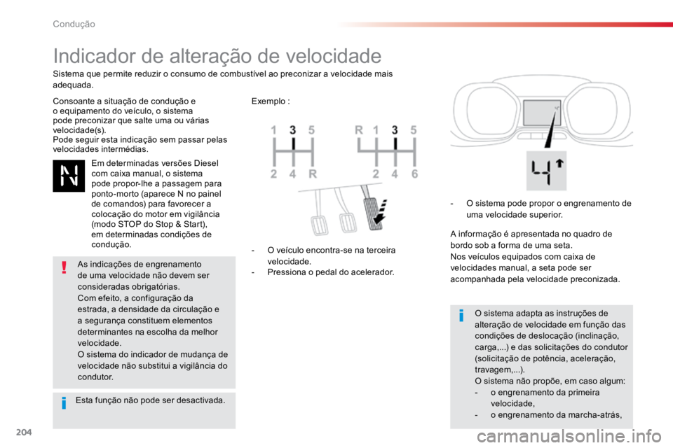 TOYOTA PROACE VERSO 2018 Manual de utilização (in Portuguese) 204
ProaceVerso_pt_Chap06_conduite_ed01-2016
Indicador de alteração de velocidade
Consoante a situação de condução e
o equipamento do veÃculo, o sistema
pode preconizar que salte uma ou vári TOYOTA PROACE VERSO 2018 Manual de utilização (in Portuguese) 204
ProaceVerso_pt_Chap06_conduite_ed01-2016
Indicador de alteração de velocidade
Consoante a situação de condução e
o equipamento do veÃculo, o sistema
pode preconizar que salte uma ou vári