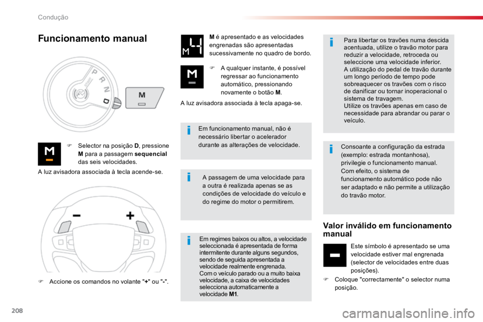 TOYOTA PROACE VERSO 2018 Manual de utilização (in Portuguese) 208
ProaceVerso_pt_Chap06_conduite_ed01-2016
Em funcionamento manual, não é
necessário libertar o acelerador
durante as alterações de velocidade.
F Selector na posição D, pressione
M para TOYOTA PROACE VERSO 2018 Manual de utilização (in Portuguese) 208
ProaceVerso_pt_Chap06_conduite_ed01-2016
Em funcionamento manual, não é
necessário libertar o acelerador
durante as alterações de velocidade.
F Selector na posição D, pressione
M para