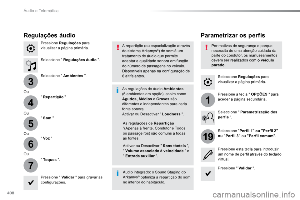 TOYOTA PROACE VERSO 2018 Manual de utilização (in Portuguese) 408
3
4
5
6
7
1
19
ProaceVerso_pt_Chap10b_NAC-1_ed01-2016
Seleccione Regulações para
visualizar a página primária.
Parametrizar os perfis
Regulações áudio
Pressione Regulações para
visuali TOYOTA PROACE VERSO 2018 Manual de utilização (in Portuguese) 408
3
4
5
6
7
1
19
ProaceVerso_pt_Chap10b_NAC-1_ed01-2016
Seleccione Regulações para
visualizar a página primária.
Parametrizar os perfis
Regulações áudio
Pressione Regulações para
visuali