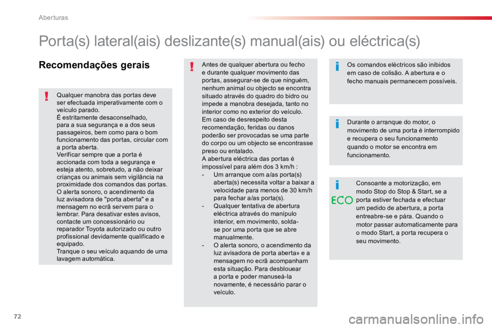 TOYOTA PROACE VERSO 2018 Manual de utilização (in Portuguese) 72
ProaceVerso_pt_Chap02_ouvertures_ed01-2016
Recomendações geraisAntes de qualquer abertura ou fecho
e durante qualquer movimento das
portas, assegurar-se de que ninguém,
nenhum animal ou objec TOYOTA PROACE VERSO 2018 Manual de utilização (in Portuguese) 72
ProaceVerso_pt_Chap02_ouvertures_ed01-2016
Recomendações geraisAntes de qualquer abertura ou fecho
e durante qualquer movimento das
portas, assegurar-se de que ninguém,
nenhum animal ou objec
