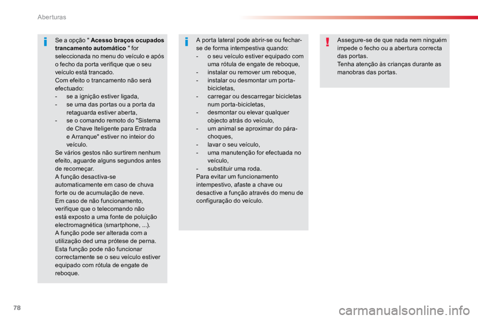 TOYOTA PROACE VERSO 2018 Manual de utilização (in Portuguese) 78
ProaceVerso_pt_Chap02_ouvertures_ed01-2016
Assegure-se de que nada nem ninguém
impede o fecho ou a abertura correcta
das portas.
Tenha atenção às crianças durante as
manobras das portas.
Se TOYOTA PROACE VERSO 2018 Manual de utilização (in Portuguese) 78
ProaceVerso_pt_Chap02_ouvertures_ed01-2016
Assegure-se de que nada nem ninguém
impede o fecho ou a abertura correcta
das portas.
Tenha atenção às crianças durante as
manobras das portas.
Se
