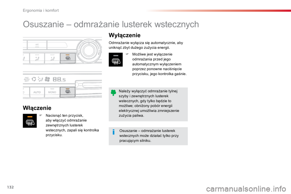 TOYOTA PROACE VERSO 2018  Instrukcja obsługi (in Polish) 132
ProaceVerso_pl_Chap03_ergonomie-et-confort_ed01-2016
Osuszanie – odmrażanie lusterek wstecznych
WłączenieWyłączenie
F 
Nacisnąć ten przycisk, 
aby włączyć odmrażanie 
zewnętrznych lu